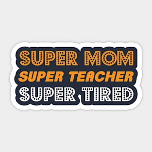 Super Mom Super Teacher Sticker